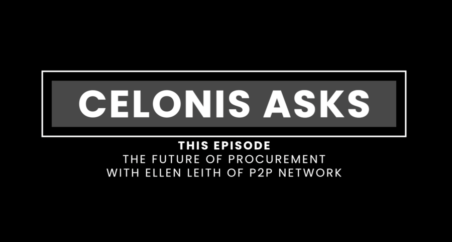 Celonis Asks The Future of Procurement with Ellen Leith of P2P Network 