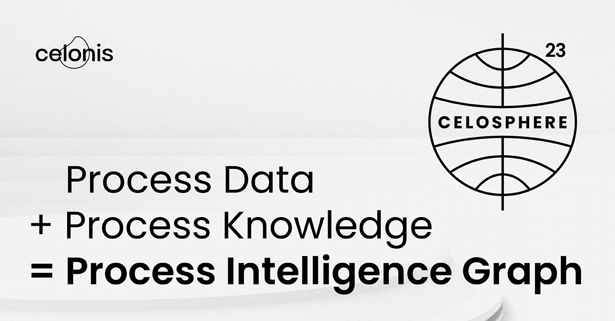 Celonis Pioneers The Next Generation Of Process Intelligence With The ...