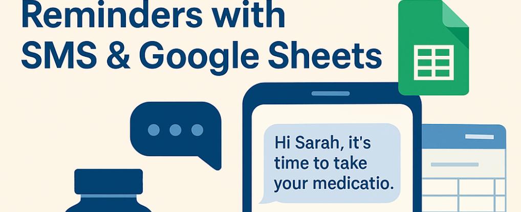 Streamlining Patient Follow-Ups & Medication Reminders with SMS & Google Sheets