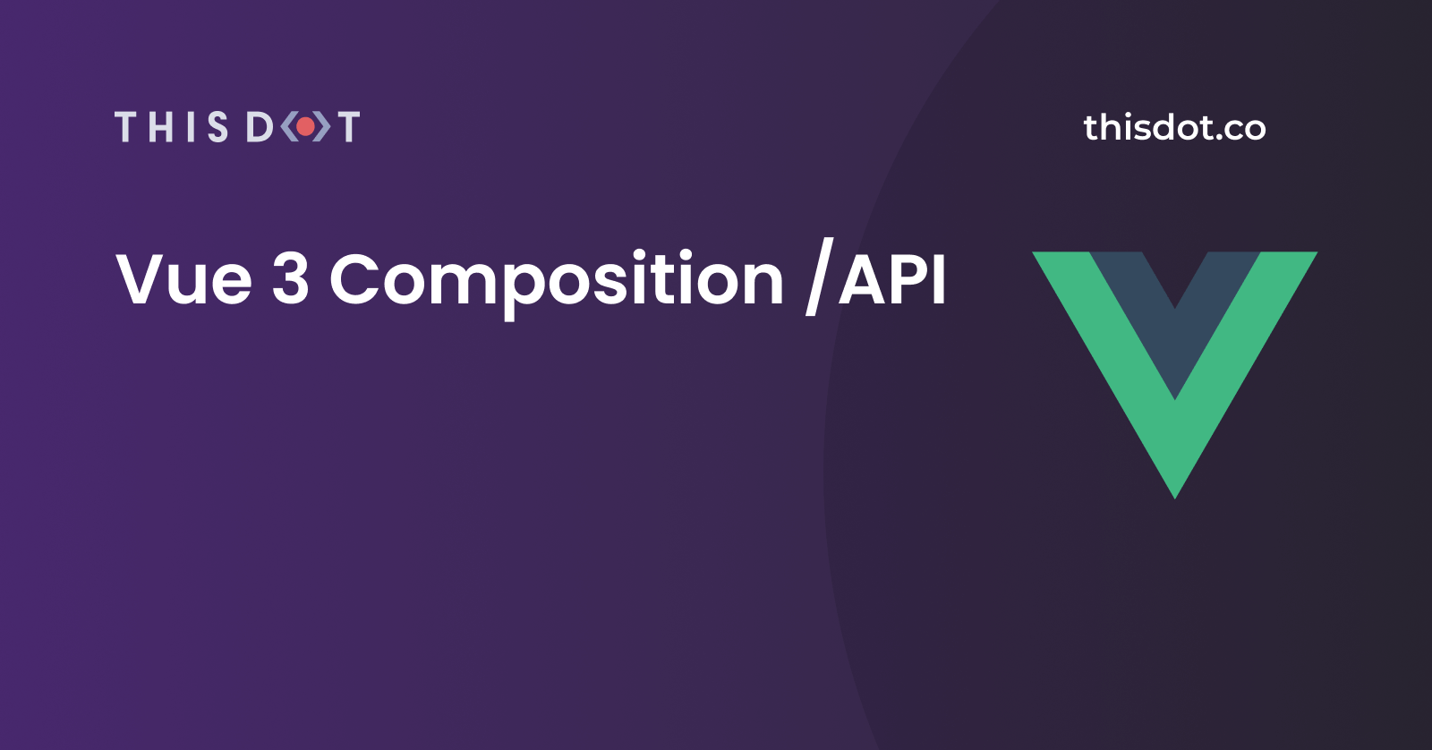 Vue 3 Composition API, Do You Really Need It? - This Dot Labs