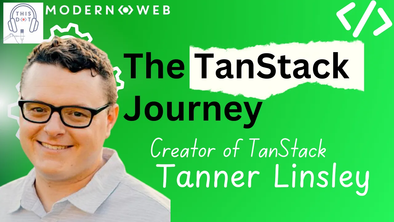 The Journey To Making A New Framework: TanStack Start with Tanner Linsley cover image