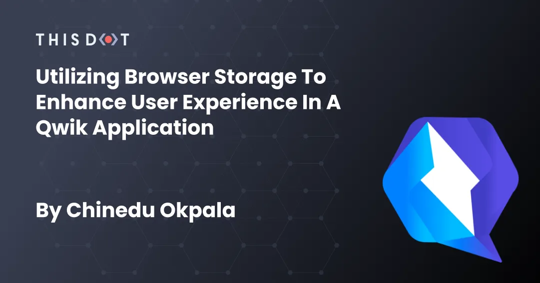 Utilizing Browser Storage to Enhance User Experience in a Qwik Application cover image
