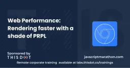 Web Performance: Rendering faster with a shade of PRPL Cover