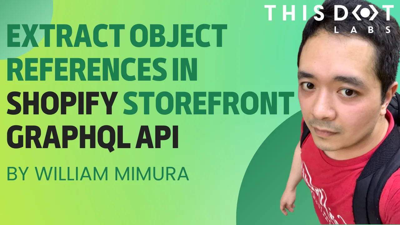 Efficiently Extract Object References in Shopify Storefront GraphQL API cover image