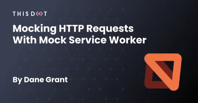 Mocking HTTP requests with Mock Service Worker cover image