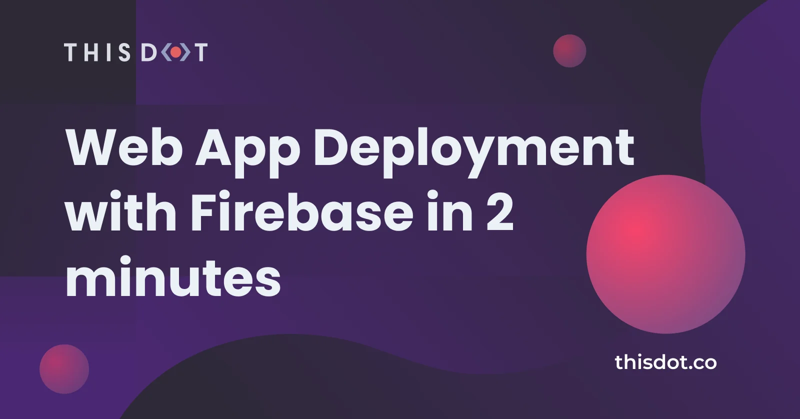 Web App Deployment with Firebase in 2 minutes cover image