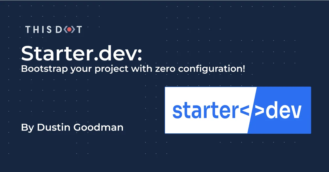 Starter.dev: Bootstrap your project with zero configuration! cover image