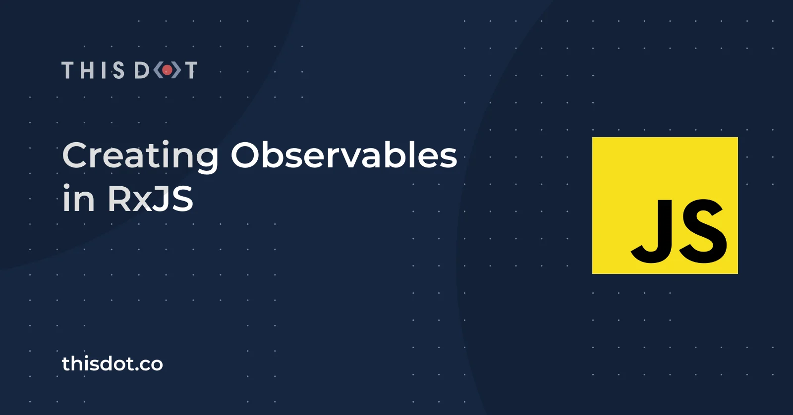 Creating Observables in RxJS cover image