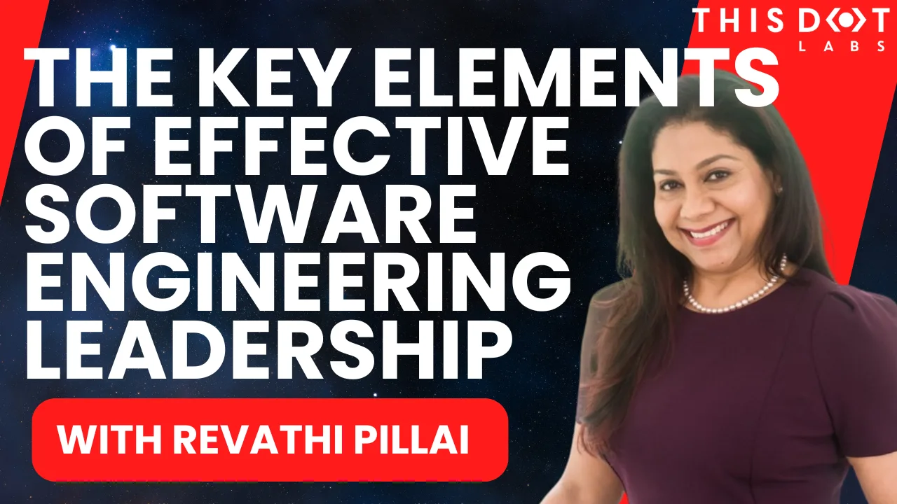 The Key Elements of Effective Software Engineering Leadership with Revathi Pillai  cover image