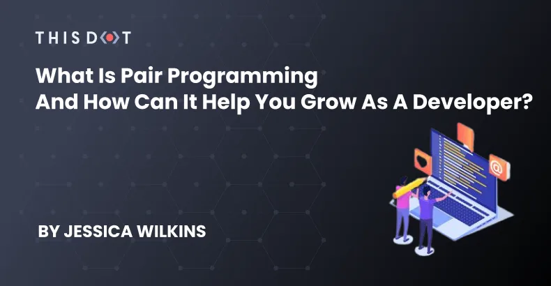 What is Pair Programming and How Can It Help You Grow as a Developer cover image