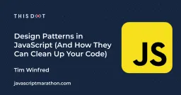 Design Patterns in JavaScript (And How They Can Clean Up Your Code) Cover