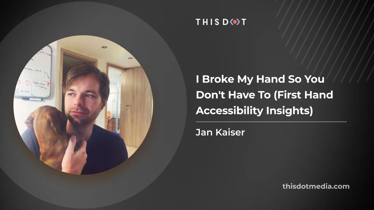 I Broke My Hand So You Don't Have To (First-Hand Accessibility Insights) cover image