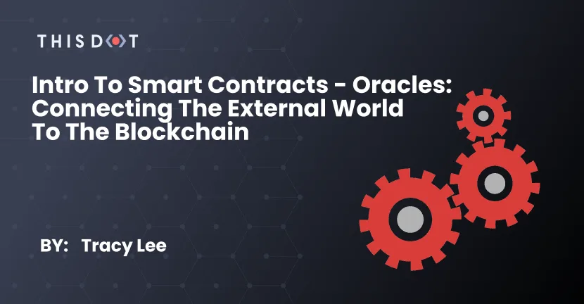 Intro to Smart Contracts - Oracles: Connecting the External World to the Blockchain cover image