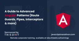 A Guide to Advanced Angular Patterns (Route Guards, Pipes, Interceptors & more) Cover