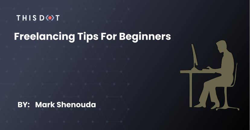 Freelancing Tips For Beginners - This Dot Labs