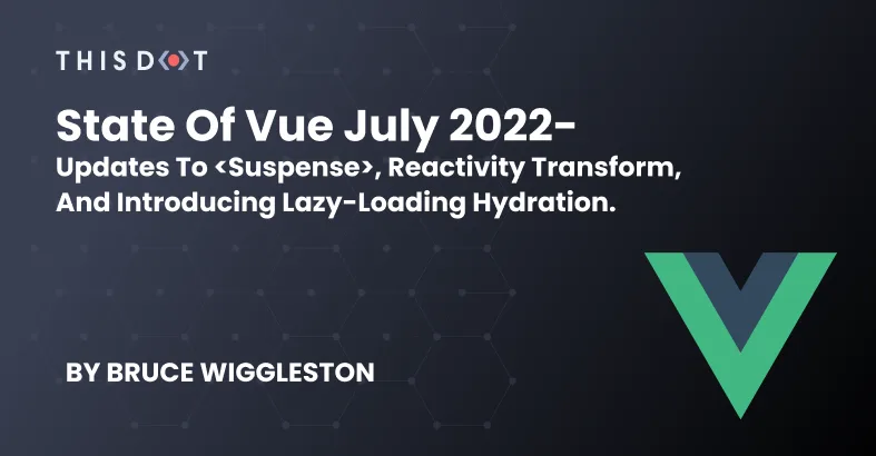State of Vue July 2022 Wrap-up cover image