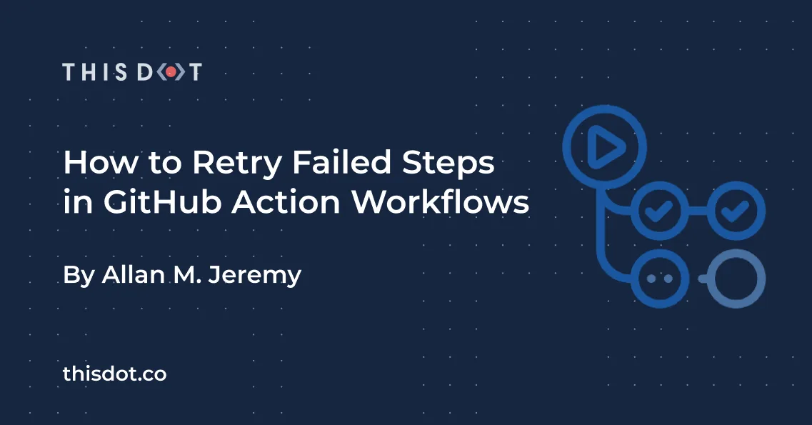 How to Retry Failed Steps in GitHub Action Workflows cover image