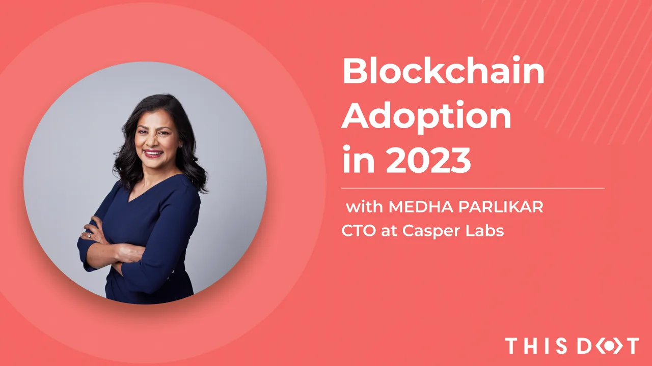 Blockchain Adoption in 2023 with Medha Parlikar (Casper Labs) | Engineering Leadership cover image