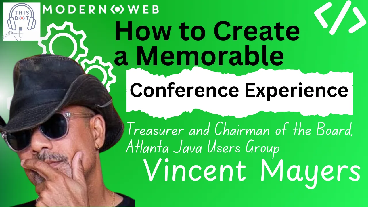 How to Create a Memorable Conference Experience with Vincent Mayers cover image