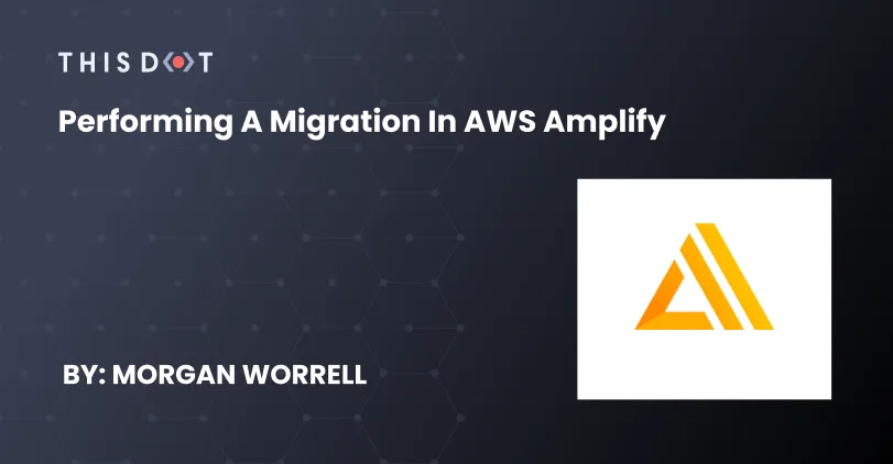 Performing a Migration in AWS Amplify cover image