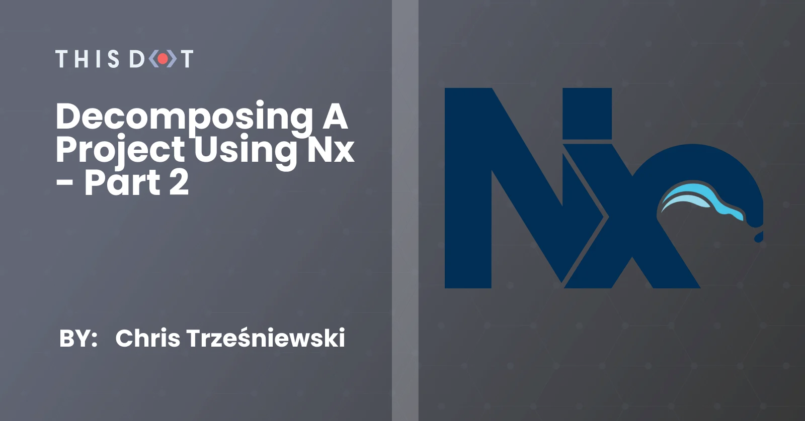 Decomposing a project using Nx - Part 2 cover image