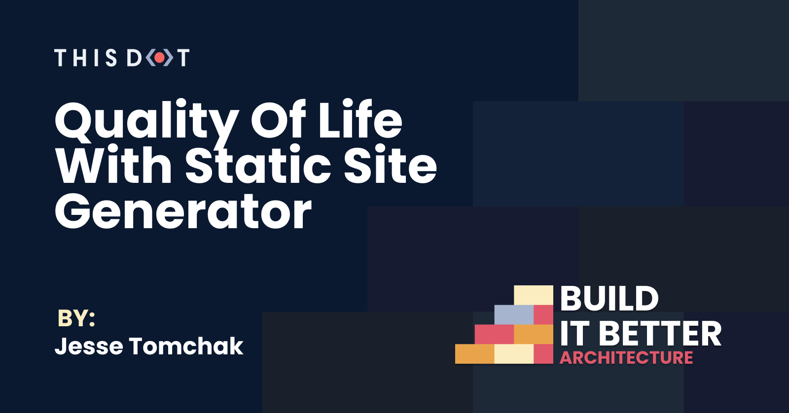 Quality of Life With Static Generator - This Dot Labs