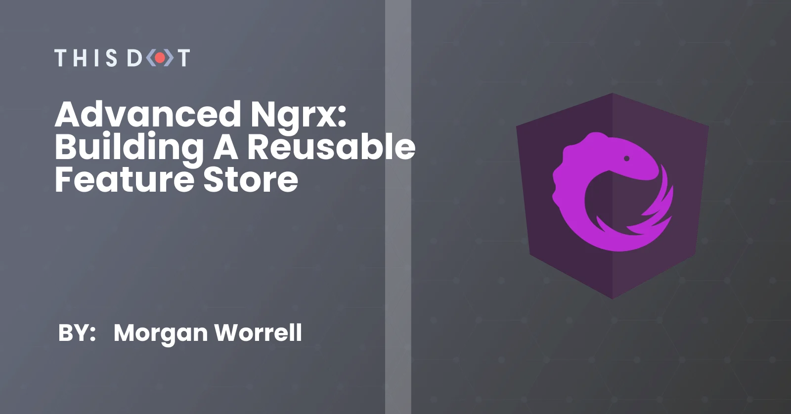 Advanced NgRx: Building a Reusable Feature Store cover image
