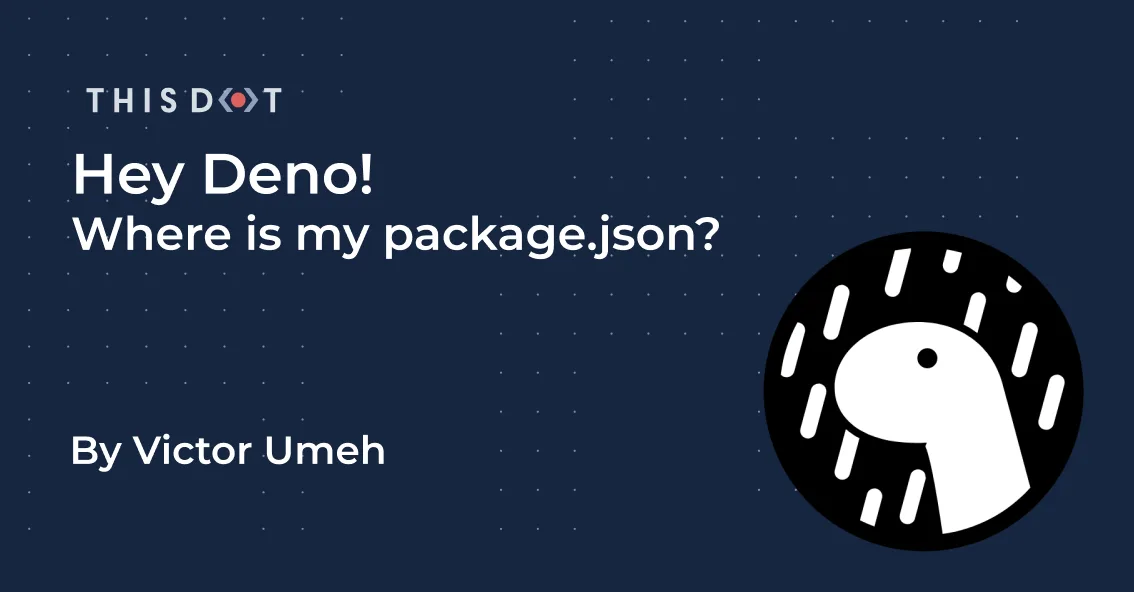 Hey Deno! Where is my package.json? cover image
