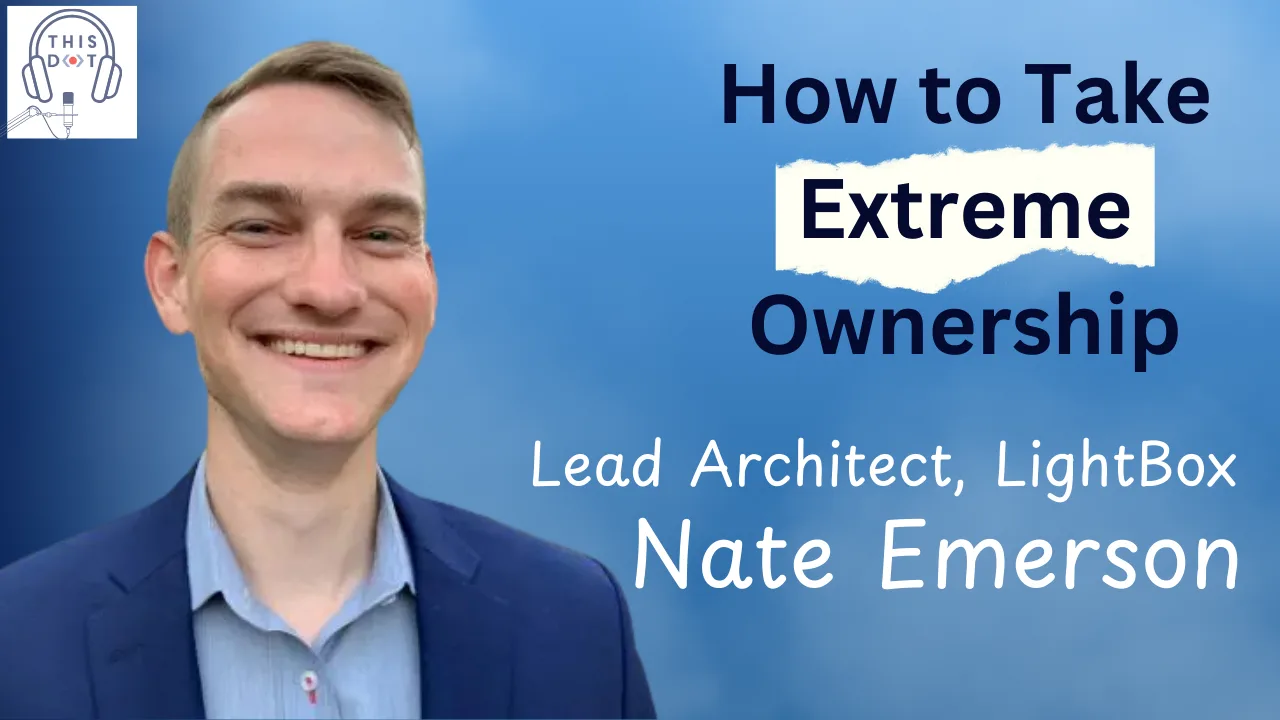 How to Take Extreme Ownership Over Your Engineering Efforts with Nate Emerson cover image