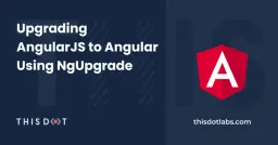 Upgrading AngularJS to Angular Using NgUpgrade Cover