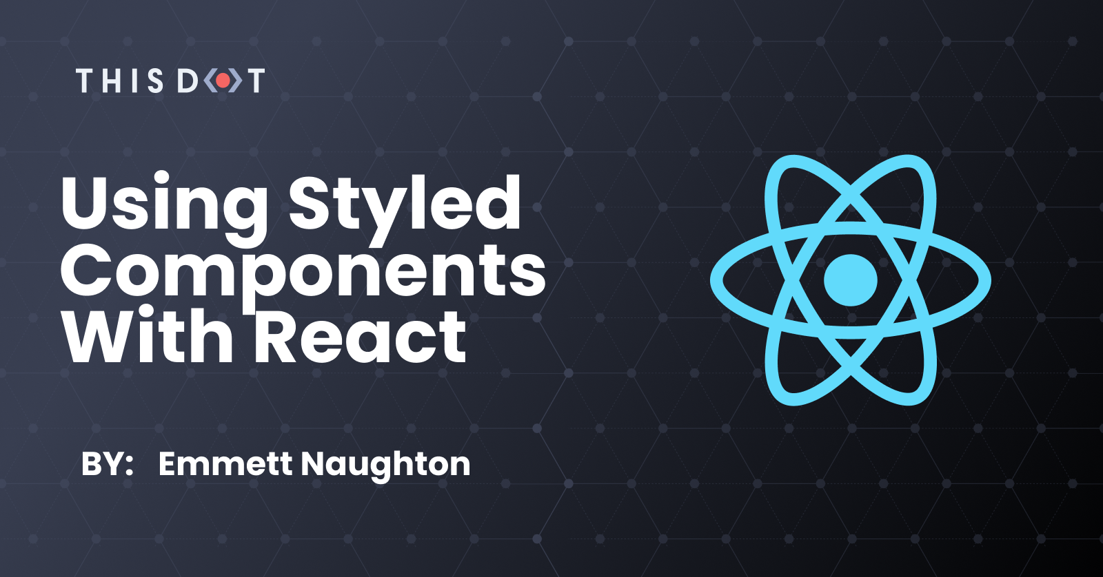 Using Styled Components With React - This Dot Labs