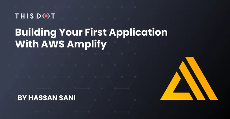 Building Your First Application with AWS Amplify cover image