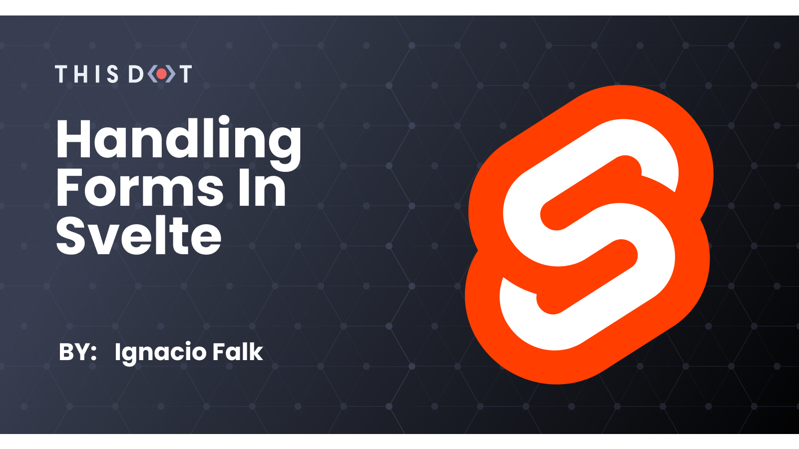 Handling Forms In Svelte This Dot Labs