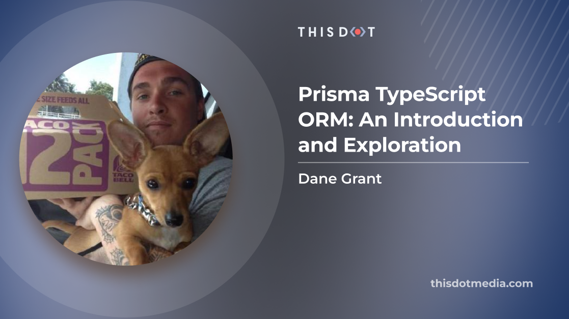 Prisma TypeScript ORM: An Introduction and Exploration - This Dot Labs