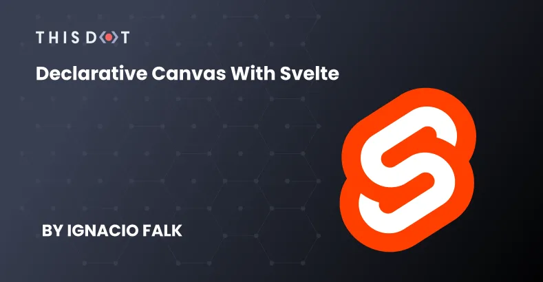 Declarative Canvas with Svelte cover image