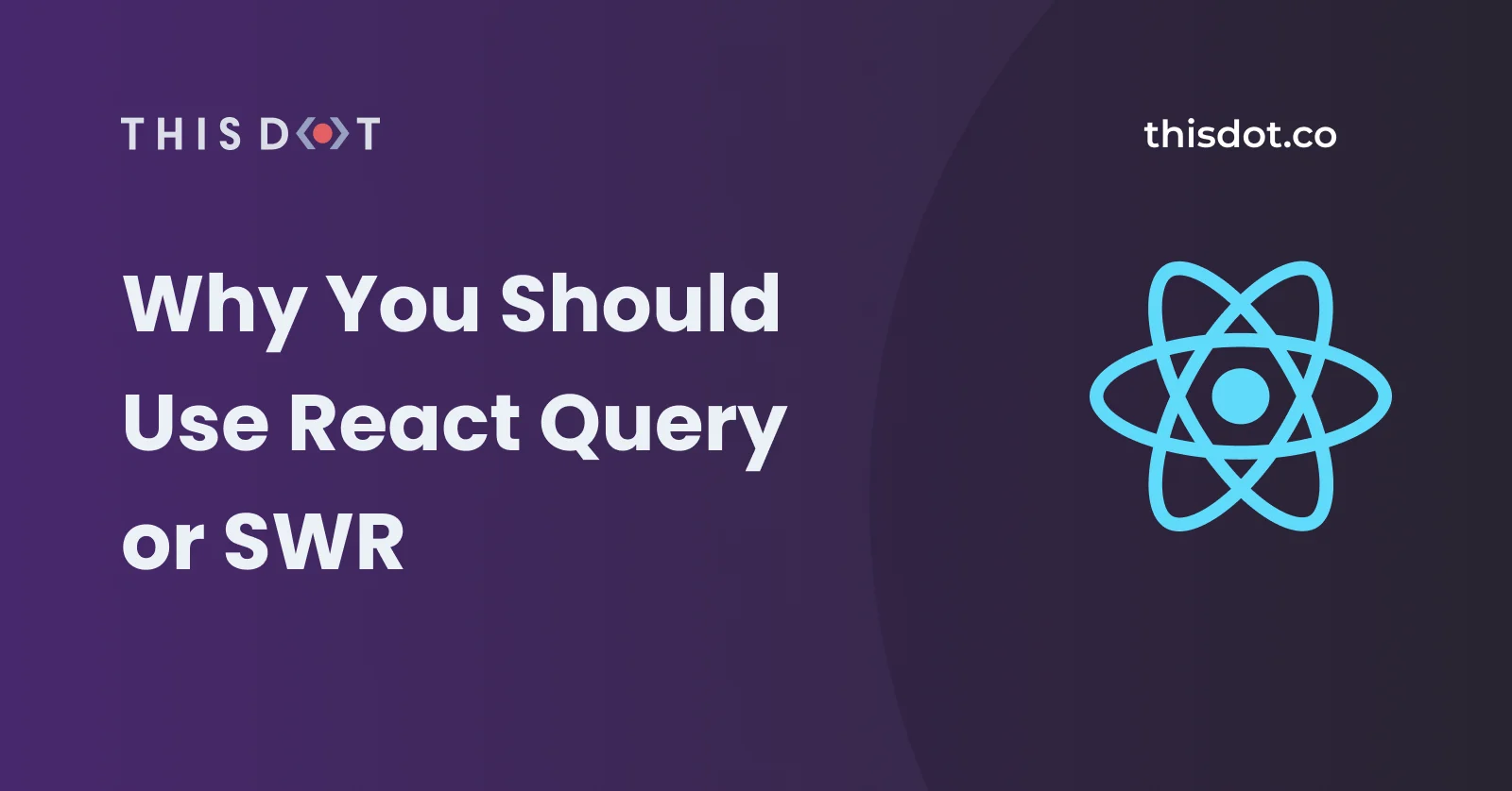 Why You Should Use React Query or SWR cover image