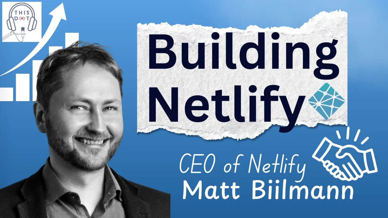 Lessons from Building Netlify with Matt Biilmann, CEO at Netlify cover image