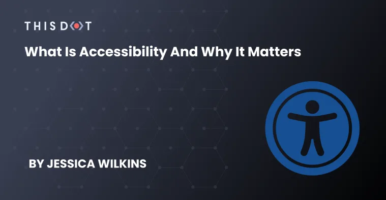 What is Accessibility and Why It Matters cover image