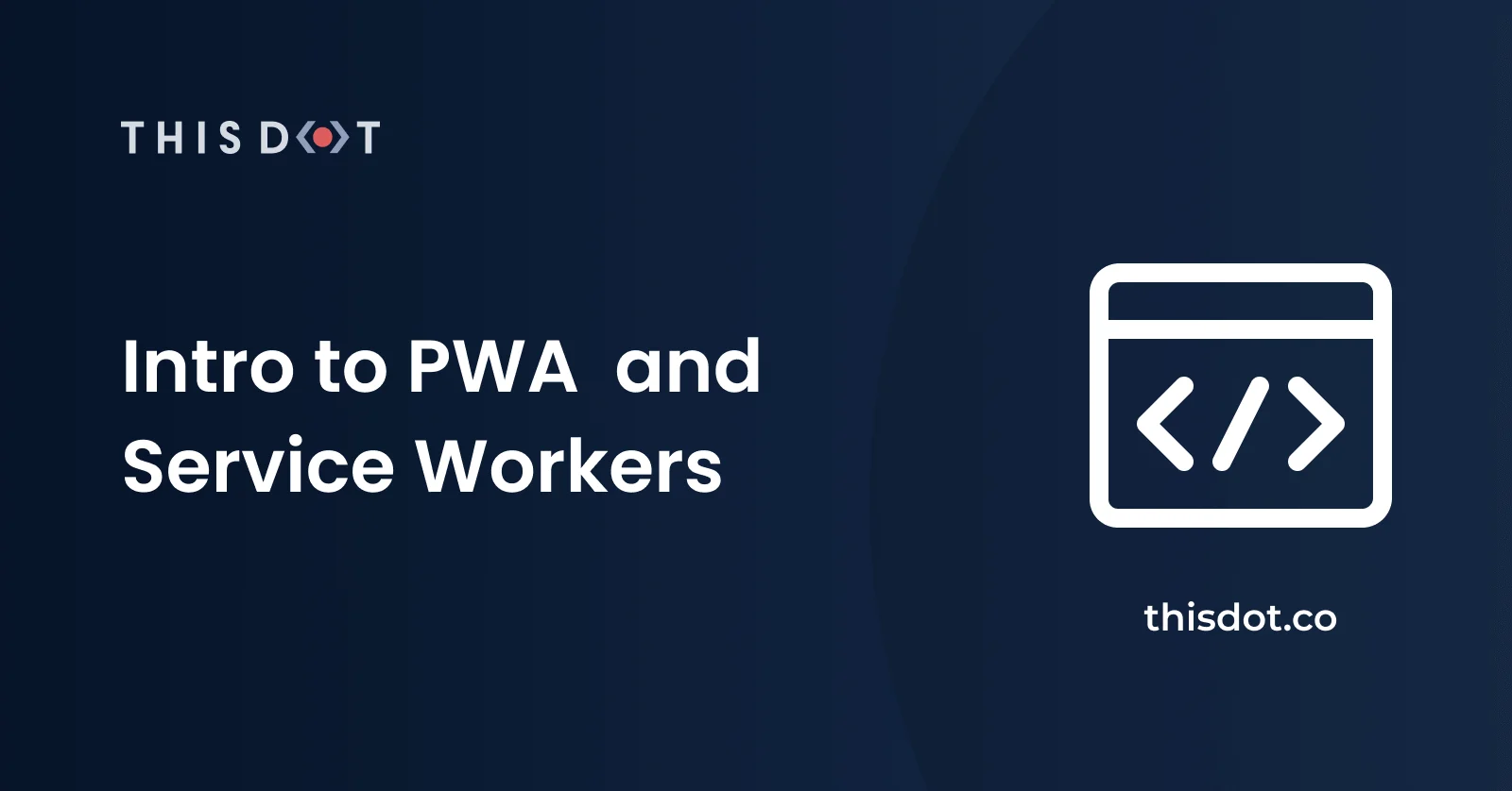 Intro to PWA and Service Workers cover image