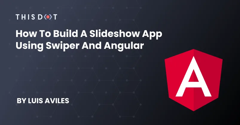 How to Build a Slideshow App Using Swiper and Angular cover image