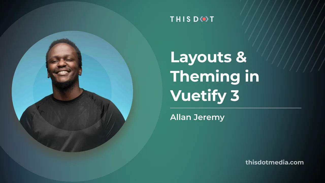 Layouts & Theming in Vuetify 3 cover image