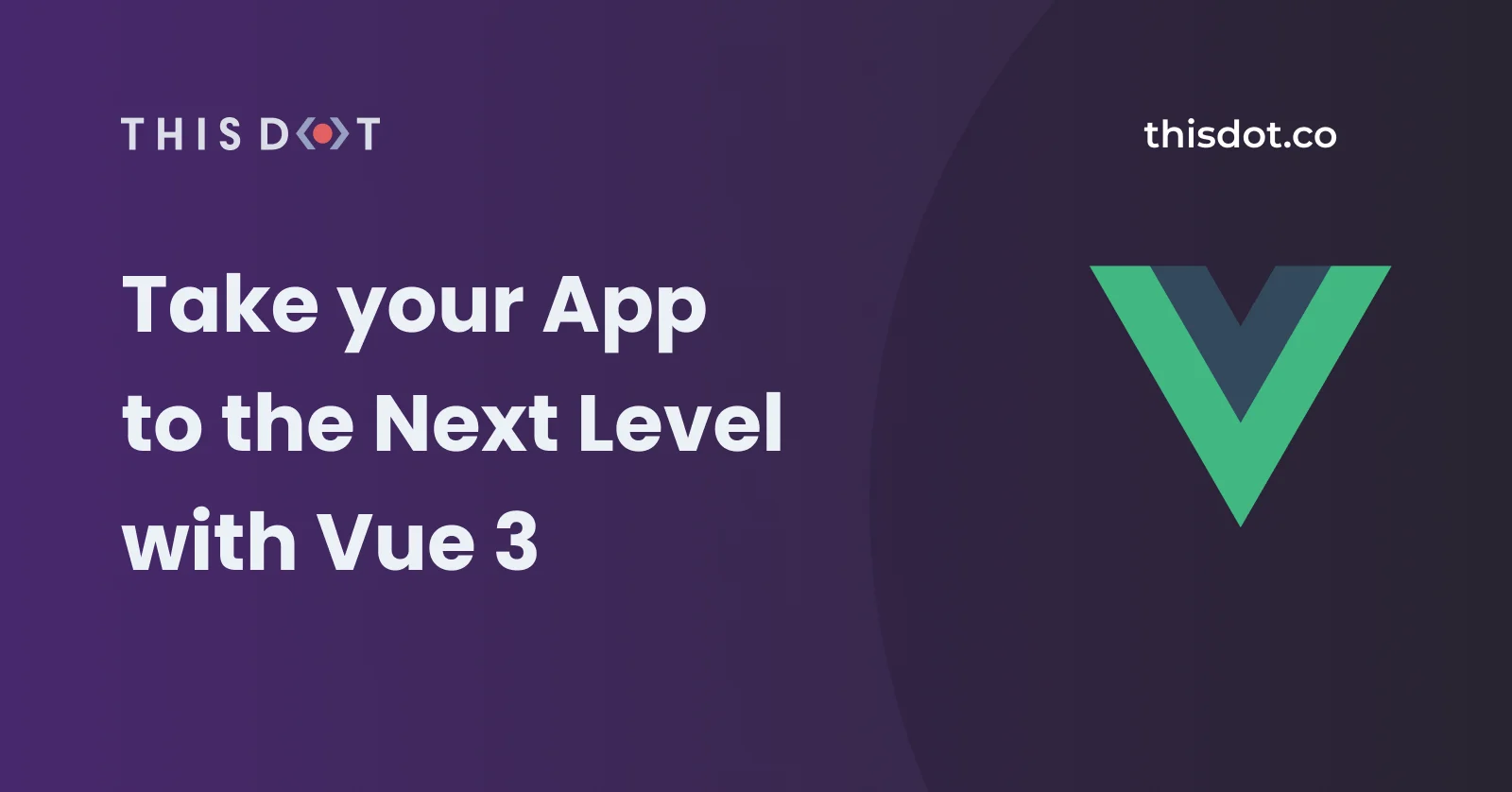 Take your App to the Next Level with Vue 3 cover image
