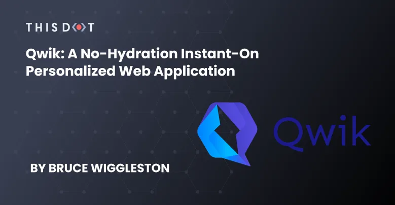 Qwik: A no-hydration instant-on personalized web application cover image