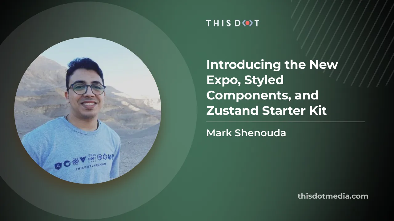 Introducing the new Expo, Styled Components, and Zustand Starter Kit cover image