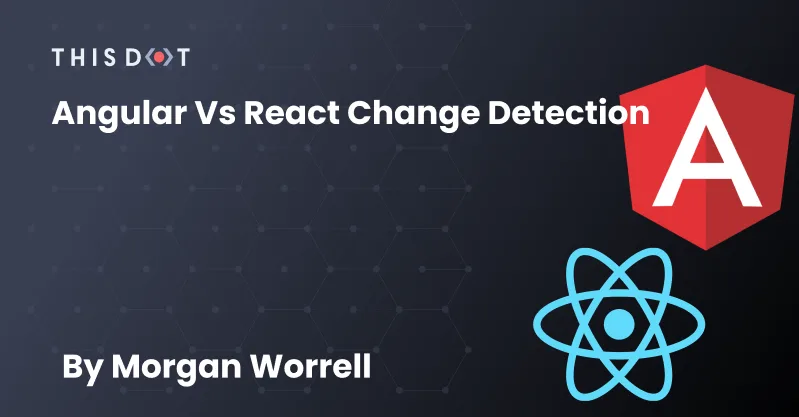Angular vs React Change Detection cover image