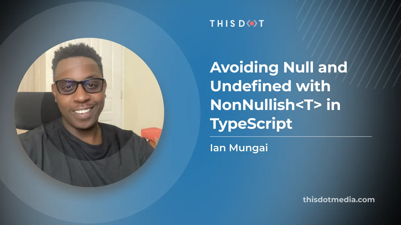Avoiding Null and Undefined with NonNullable<T> in TypeScript cover image