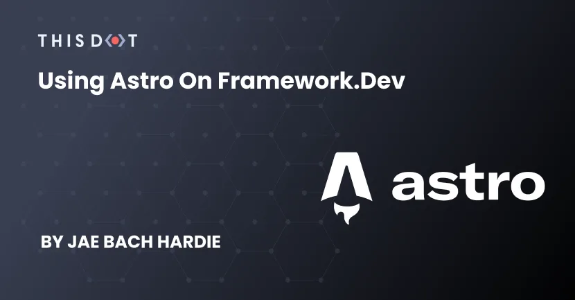 Using Astro on framework.dev cover image