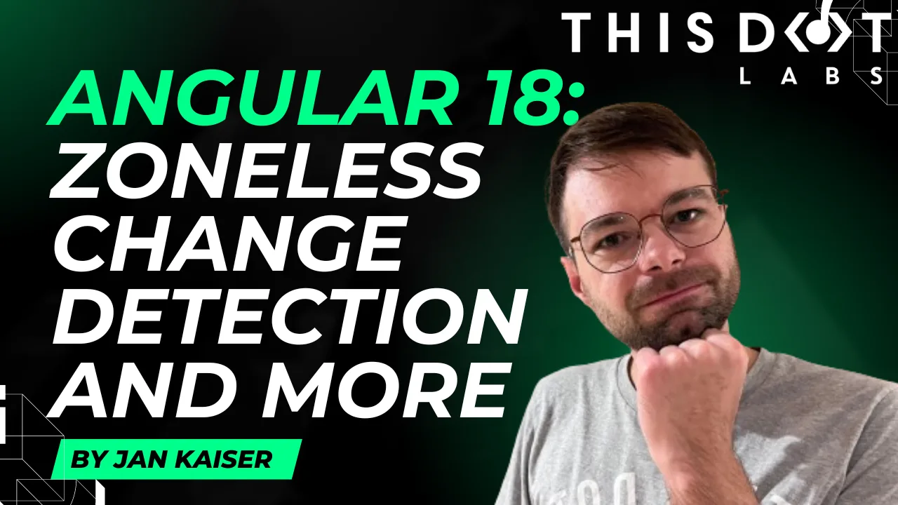 Angular 18 Announced: Zoneless Change Detection and More cover image