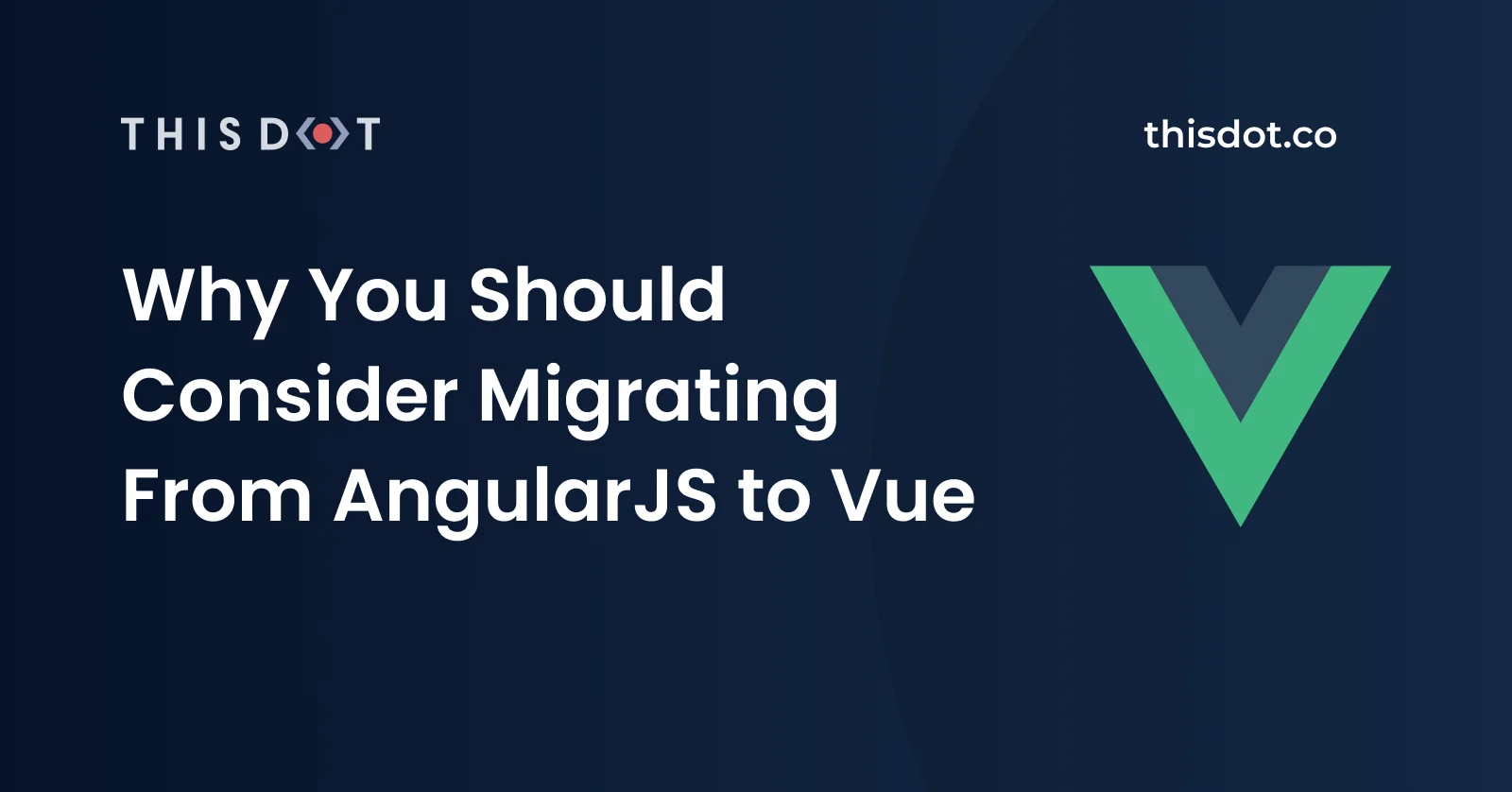 Why You Should Consider Migrating From AngularJS to Vue cover image