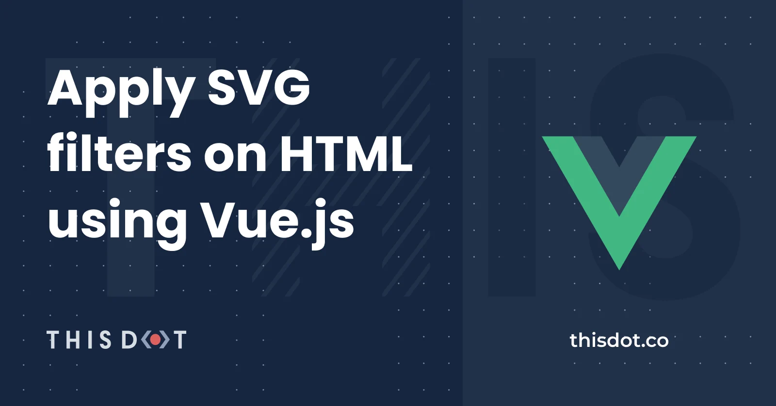 Apply SVG filters on HTML using Vue.js cover image